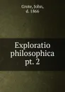 Exploratio philosophica - John Grote