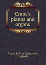 Crane.s pianos and organs. - Liverpool
