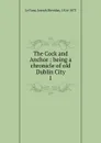 The Cock and Anchor - Joseph Sheridan le Fanu