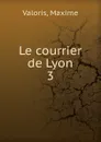 Le courrier de Lyon - Maxime Valoris