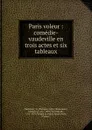 Paris voleur - Philippe Dumanoir