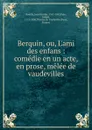 Berquin, ou, L.ami des enfans - Jean Nicolas Bouilly