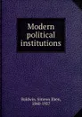 Modern political institutions - Simeon Eben Baldwin