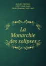 La Monarchie des solipses - Melchior Inchofer