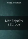 Lidt Rejseliv i Europa - Alexander Wilde