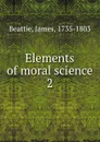 Elements of moral science - James Beattie