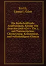 Die Keilschrifttexte Asurbanipals, Konigs von Assyrien (668-626 v. Chr.) - Samuel Alden Smith