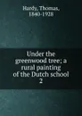 Under the greenwood tree - Hardy Thomas