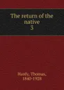 The return of the native - Hardy Thomas