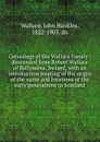 Genealogy of the Wallace Family - John Hankins Wallace