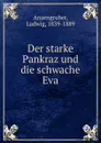 Der starke Pankraz und die schwache Eva - Ludwig Anzengruber