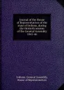 Journal of the House of Representatives of the state of Indiana, during the thirtieth session of the General Assembly. - Indiana. General Assembly