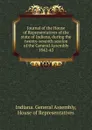Journal of the House of Representatives of the state of Indiana, during the twenty-seventh session of the General Assembly. - Indiana. General Assembly