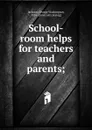 School-room helps for teachers and parents - George Washington Jackson