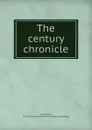 The century chronicle - W. Va. Chamber of commerce Charleston