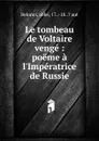 Le tombeau de Voltaire venge - abbé Belonei