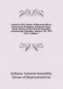Journal of the House of Representatives of the state of Indiana, during the forty-ninth session of the General Assembly, commencing Thursday, January 7th, 1875. - Indiana. General Assembly