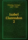 Isabel Clarendon - Gissing George