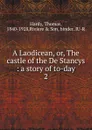 A Laodicean. Or, The castle of the De Stancys - Hardy Thomas