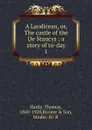 A Laodicean. Or, The castle of the De Stancys - Hardy Thomas