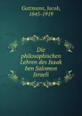 Die philosophischen Lehren des Isaak ben Salomon Israeli - Jacob Guttmann