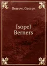 Isopel Berners - George Borrow