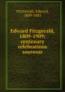 Edward Fitzgerald, 1809-1909 - Fitzgerald Edward