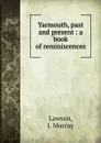 Yarmouth, past and present - J. Murray Lawson