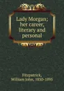 Lady Morgan - Fitzpatrick William John