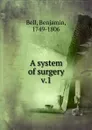 A system of surgery - Benjamin Bell