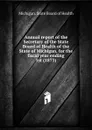 Annual report of the Secretary of the State Board of Health of the State of Michigan, for the fiscal year ending - Michigan. State board of health