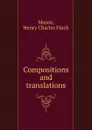 Compositions and translations - Henry Charles Finch Mason