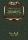 L.Hellenisme en France, lecons sur l.influence des etudes grecques dans le developpement de la langue et de la litterature francaises - Emile Egger