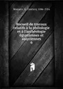 Recueil de travaux relatifs a la philologie et a l.archeologie egyptiennes et assyriennes - Gaston Maspero
