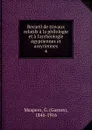 Recueil de travaux relatifs a la philologie et a l.archeologie egyptiennes et assyriennes - Gaston Maspero
