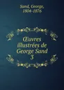 Oeuvres illustrees de George Sand - George Sand