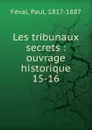 Les tribunaux secrets - Féval Paul