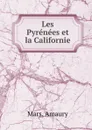 Les Pyrenees et la Californie - Amaury Mars