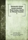 Verancsics Antal osszes munkai. Kozli Szalay Laszlo es Wenzel Gusztav - Antal Verancsics