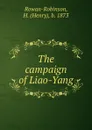 The campaign of Liao-Yang - Henry Rowan-Robinson