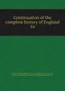 Continuation of the complete history of England - Tobias George Smollett