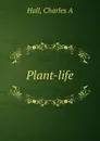 Plant-life - Charles A. Hall