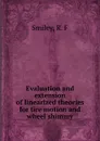 Evaluation and extension of linearized theories for tire motion and wheel shimmy - R.F. Smiley