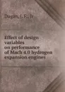 Effect of design variables on performance of Mach 4.0 hydrogen expansion engines - J.F. Dugan