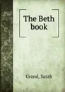 The Beth book - Sarah Grand