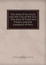 The land of the Incas and the City of the Sun - W. H. Davenport Adams