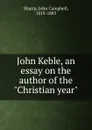 John Keble, an essay on the author of the 