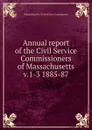 Annual report of the Civil Service Commissioners of Massachusetts - Massachusetts. Civil Service Commission