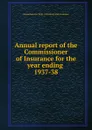 Annual report of the Commissioner of Insurance for the year ending - Massachusetts. Dept. of Banking and Insurance