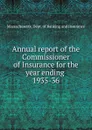 Annual report of the Commissioner of Insurance for the year ending - Massachusetts. Dept. of Banking and Insurance